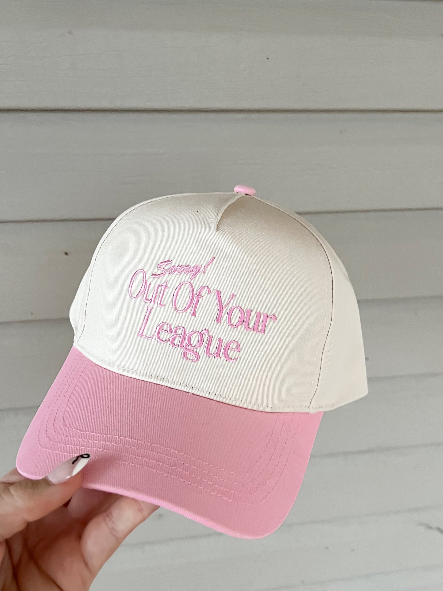 "Sorry Out Of Your League" Hat